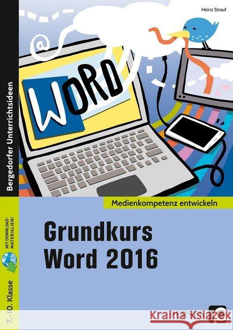 Grundkurs Word 2016 : 7. bis 10. Klasse. Mit Download-Materialien Strauf, Heinz 9783403202929