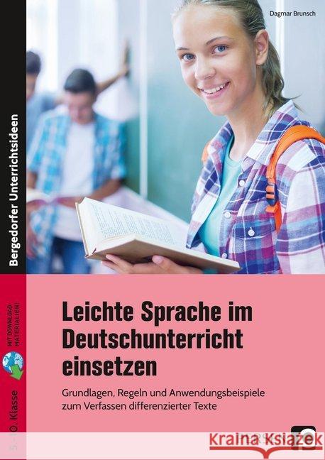 Leichte Sprache im Deutschunterricht einsetzen : Grundlagen, Regeln und Anwendungsbeispiele zum Verfassen differenzierter Texte (5. bis 10. Klasse). Mit Online-Zugang Brunsch, Dagmar 9783403203698