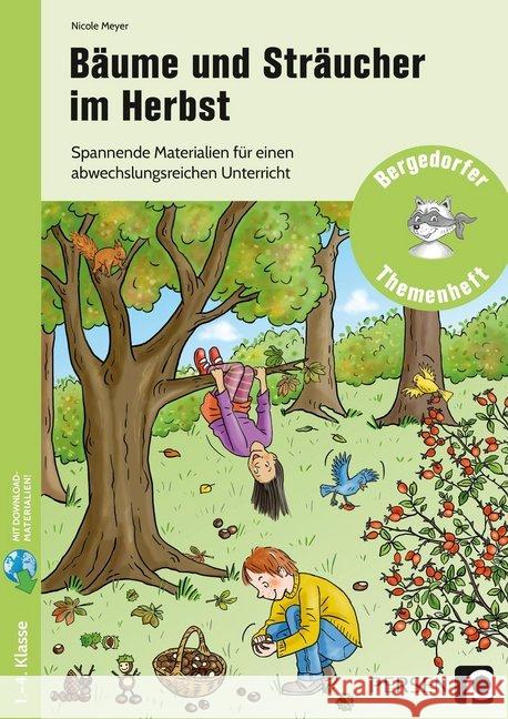 Bäume und Sträucher im Herbst : Spannende Materialien für einen abwechslungsreiche n Unterricht (1. bis 4. Klasse). Mit Online-Zugang Meyer, Nicole 9783403204466