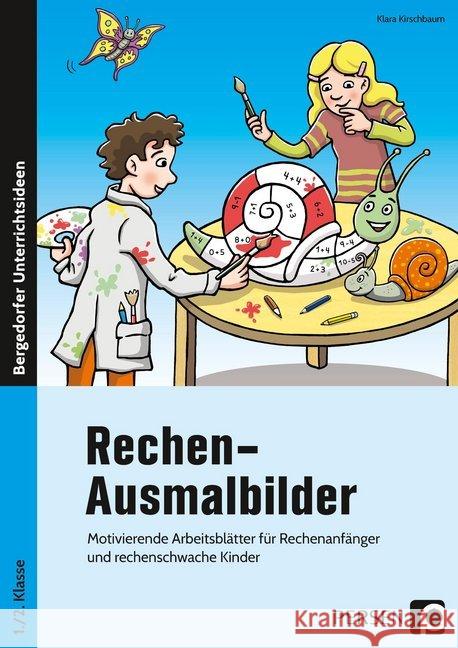 Rechen-Ausmalbilder : Motivierende Arbeitsblätter für Rechenanfänger und rechenschwache Kinder (1. und 2. Klasse) Kirschbaum, Klara 9783403204596 Persen Verlag in der AAP Lehrerfachverlage Gm