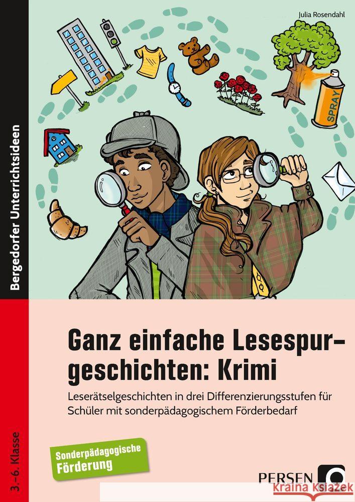 Ganz einfache Lesespurgeschichten: Krimi : Leserätselgeschichten in drei Differenzierungsstsu fen f. Schüler m. sonderpädagogischem Förderbedarf (3. bis 6. Klasse) Rosendahl, Julia 9783403206026