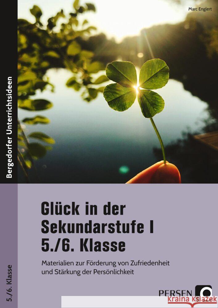 Glück in der Sekundarstufe I - 5./6. Klasse Englert, Marc 9783403206651 Persen Verlag in der AAP Lehrerwelt