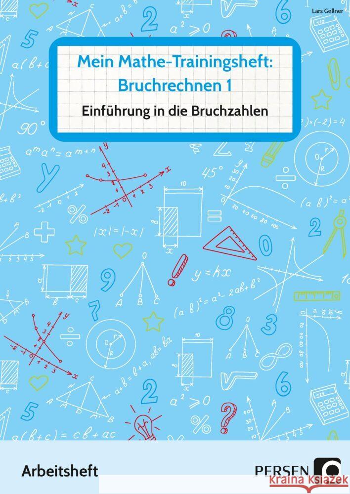 Mein Mathe-Trainingsheft: Bruchrechnen 1 Gellner, Lars 9783403207122 Persen Verlag in der AAP Lehrerwelt