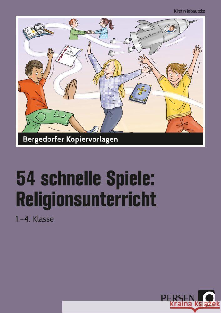 54 schnelle Spiele für den Religionsunterricht Jebautzke, Kirstin 9783403207306 Persen Verlag in der AAP Lehrerwelt