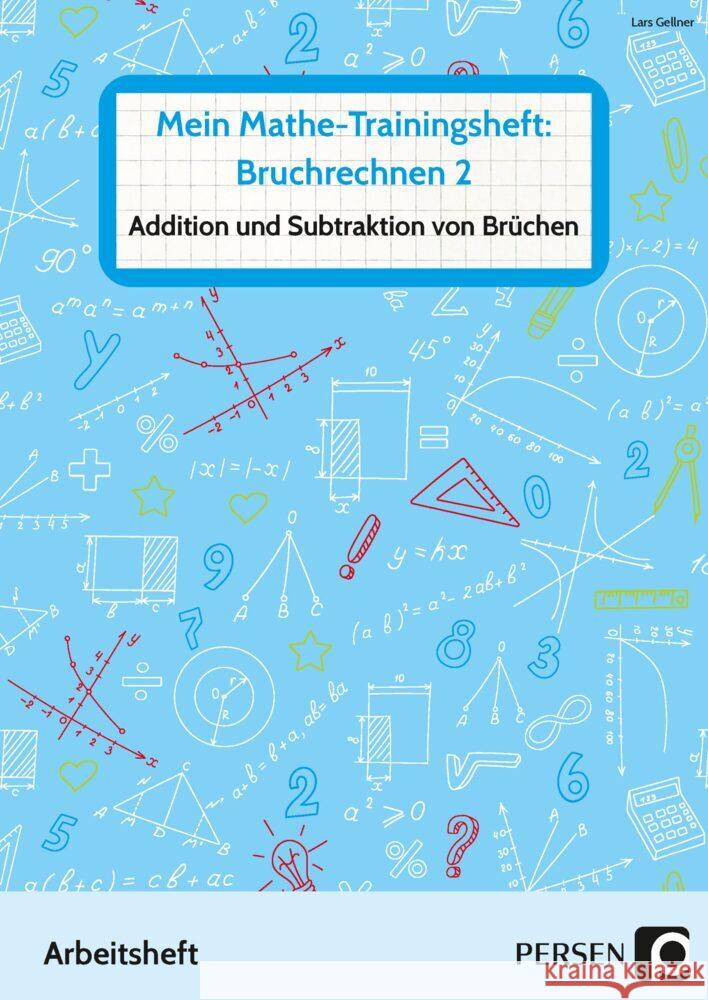 Mein Mathe-Trainingsheft: Bruchrechnen 2 Gellner, Lars 9783403207351