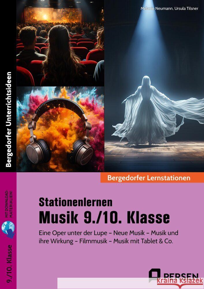 Stationenlernen Musik 9./10. Klasse Neumann, Melanie, Tilsner, Ursula 9783403208716