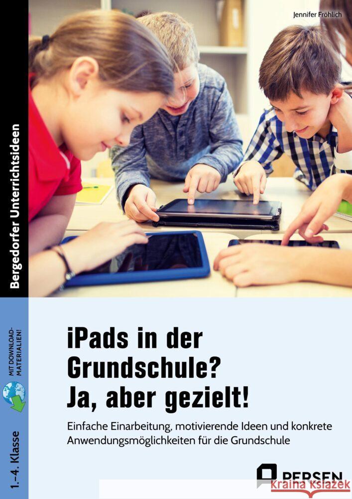 iPads in der Grundschule? Ja, aber gezielt! Fröhlich, Jennifer 9783403211518