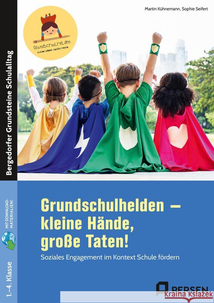 Grundschulhelden - kleine Hände, große Taten! Kühnemann, Martin, Seifert, Sophie 9783403212645