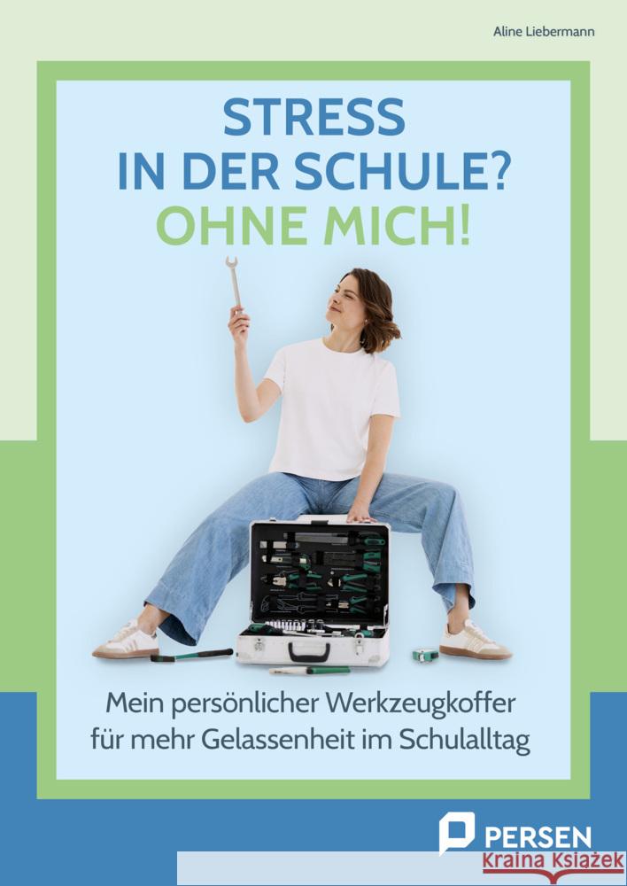 Stress in der Schule? Ohne mich! Liebermann, Aline 9783403213048