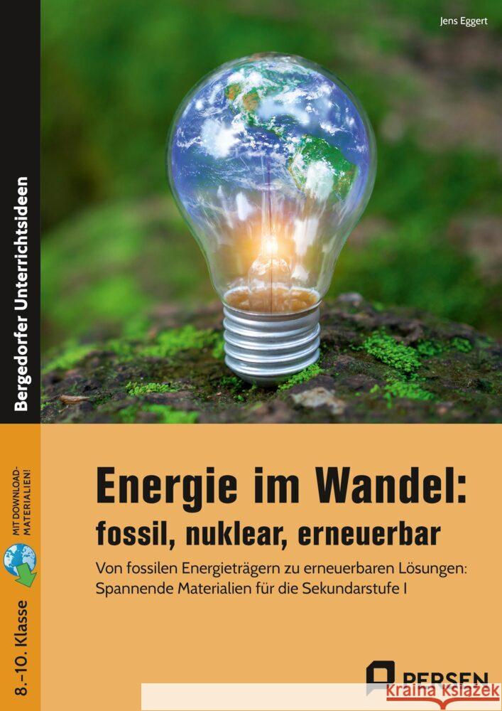 Energie im Wandel: fossil, nuklear, erneuerbar Eggert, Jens 9783403213574