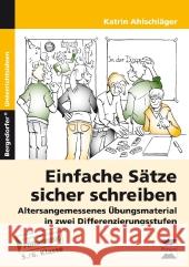 Einfache Sätze sicher schreiben : Altersangemessenes Übungsmaterial in zwei Differenzierungsstufen. 5./6. Klasse Wrobel, Kathrin 9783403230731