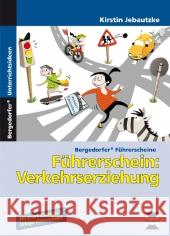 Führerschein: Verkehrserziehung : 1. bis 4. Klasse Jebautzke, Kirstin 9783403231134
