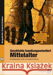 Geschichte handlungsorientiert: Mittelalter, m. CD-ROM : Arbeitsblätter und Lernzielkontrollen (6. bis 8. Klasse) Paul, Rolf; Breiter, Karsten 9783403231905