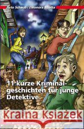 11 kurze Kriminalgeschichten für junge Detektive : 5. und 6. Klasse Schaub, Reto; Bilotta, Eleonora 9783403232766 Persen im AAP Lehrerfachverlag