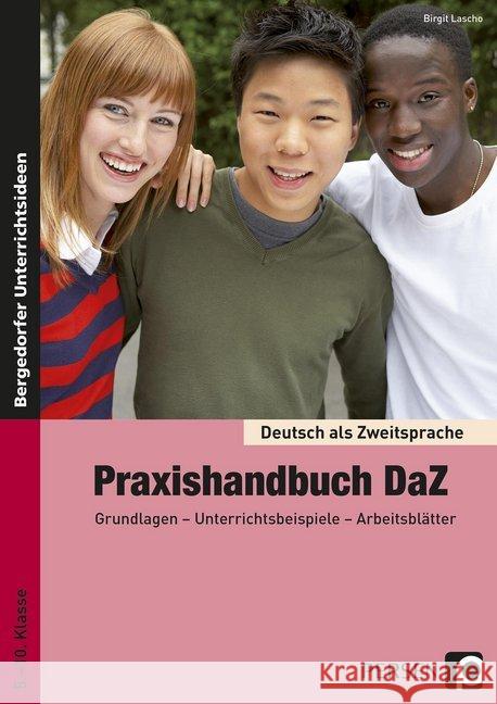 Praxishandbuch DaZ : Grundlagen - Unterrichtsbeispiele - Arbeitsblätter. 5.-10. Klasse Lascho, Birgit 9783403233138