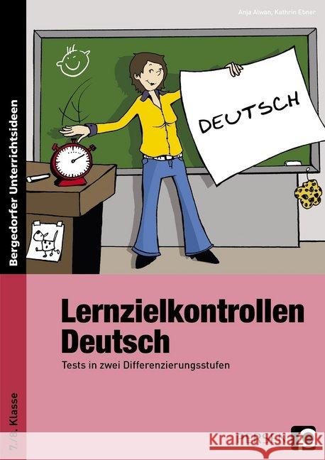Lernzielkontrollen Deutsch 7./8. Klasse : Tests in zwei Differenzierungsstufen Ebner, Kathrin; Alwan, Anja 9783403233749