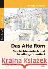 Das Alte Rom : 5./6. Klasse Barsch, Sebastian 9783403234036