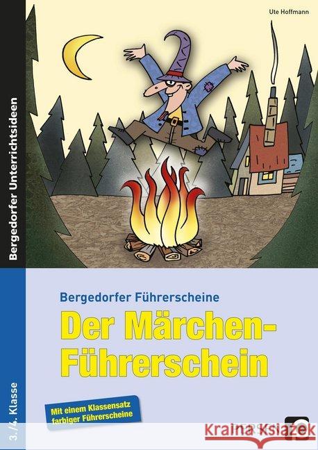 Der Märchen-Führerschein : Mit einem Klassensatz farbiger Führerscheine. 3./4. Klasse Hoffmann, Ute 9783403234845