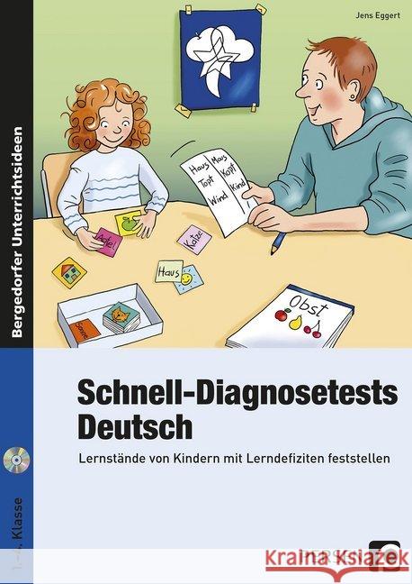Schnell-Diagnosetests: Deutsch, m. CD-ROM : Lernstände von Kindern mit Lerndefiziten feststellen (1. bis 4. Klasse) Eggert, Jens 9783403235750