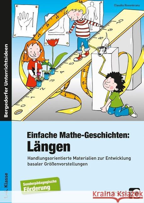 Einfache Mathe-Geschichten: Längen : Handlungsorientierte Materielien zur Entwicklung basaler Größenvorstellungen (1. bis 4. Klasse) Rosenkranz, Claudia 9783403236818