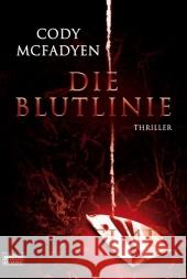 Die Blutlinie : Thriller McFadyen, Cody Merz, Axel  9783404158539