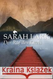 Der Ruf des Kiwis : Roman. Originalausgabe Lark, Sarah   9783404162611 Bastei Lübbe