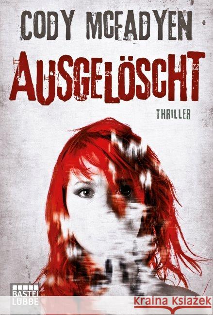 Ausgelöscht : Thriller McFadyen, Cody 9783404165810 Bastei Lübbe