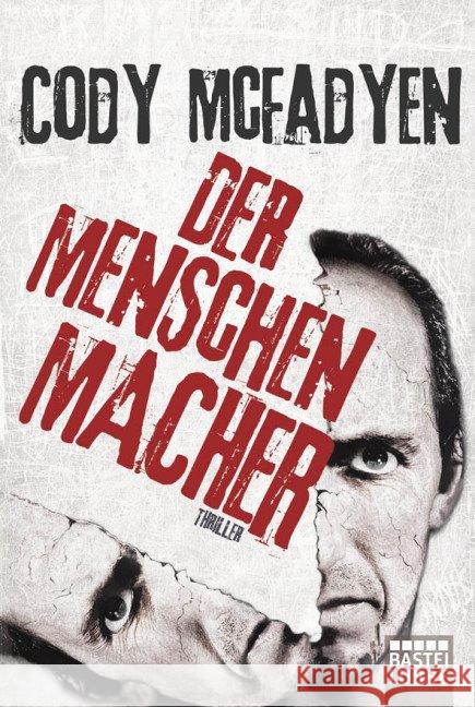 Der Menschenmacher : Thriller McFadyen, Cody 9783404167753 Bastei Lübbe