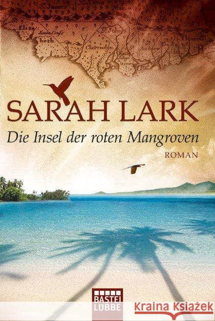 Die Insel der roten Mangroven : Roman Lark, Sarah 9783404169764 Bastei Lübbe