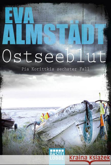 Ostseeblut : Pia Korittkis sechster Fall. Kriminalroman Almstädt, Eva 9783404171750 Bastei Lübbe