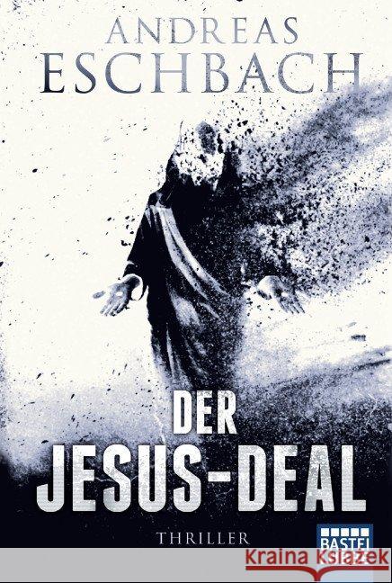 Der Jesus-Deal : Thriller Eschbach, Andreas 9783404173532