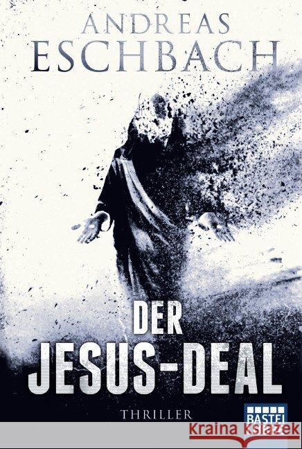 Der Jesus-Deal : Thriller Eschbach, Andreas 9783404173532 Bastei Lübbe