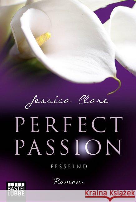 Perfect Passion - Fesselnd : Roman Clare, Jessica 9783404174089