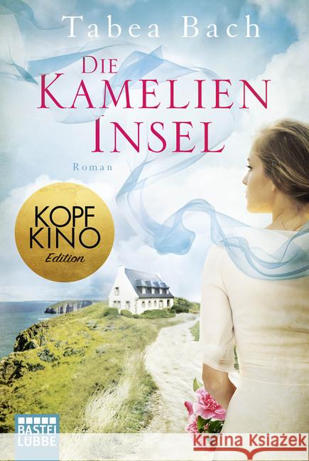 Die Kamelien-Insel : Roman Bach, Tabea 9783404176311