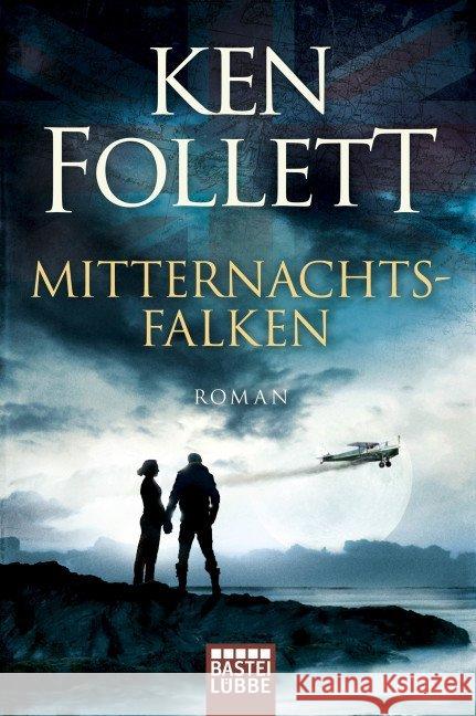 Mitternachtsfalken : Roman . Follett, Ken 9783404176496 Bastei Lübbe