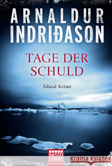 Tage der Schuld : Island Krimi Indriðason, Arnaldur 9783404176816 Bastei Lübbe