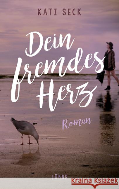 Dein fremdes Herz : Roman Seck, Kati 9783404177523 Bastei Lübbe