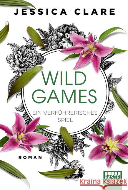Wild Games - Ein verführerisches Spiel : Roman Clare, Jessica 9783404177578 Bastei Lübbe