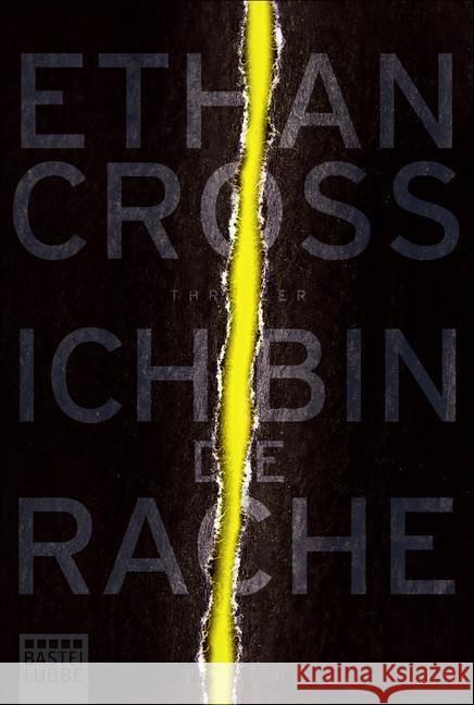 Ich bin die Rache : Thriller Cross, Ethan 9783404177783