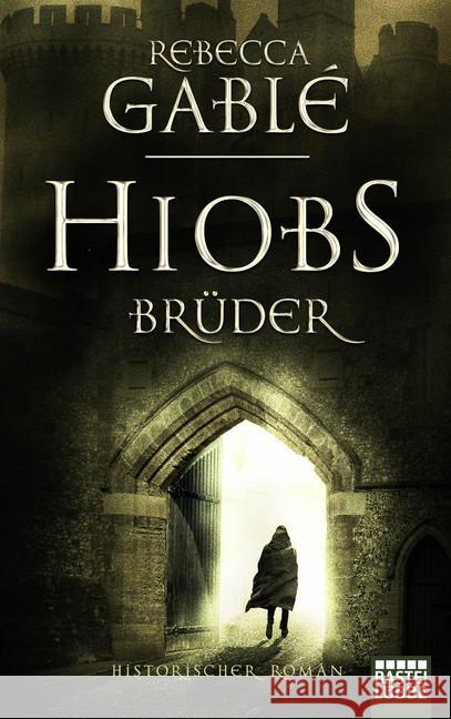 Hiobs Brüder : Historischer Roman Gablé, Rebecca 9783404178704 Bastei Lübbe