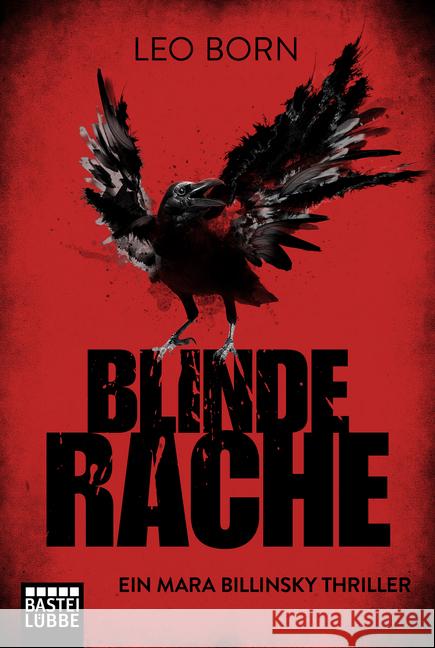 Blinde Rache : Ein Mara Billinsky Thriller. Born, Leo 9783404178711 Bastei Lübbe