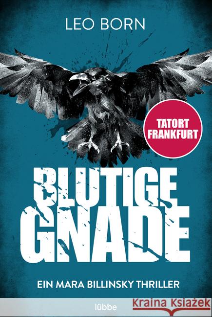 Blutige Gnade : Ein Mara Billinsky Thriller Born, Leo 9783404179589 Bastei Lübbe