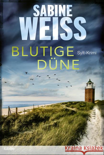 Blutige Düne : Sylt-Krimi Weiß, Sabine 9783404179756 Bastei Lübbe