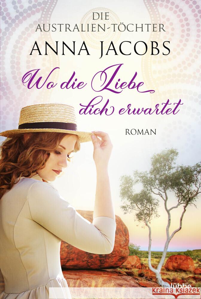 Die Australien-Töchter - Wo die Liebe dich erwartet Jacobs, Anna 9783404180967