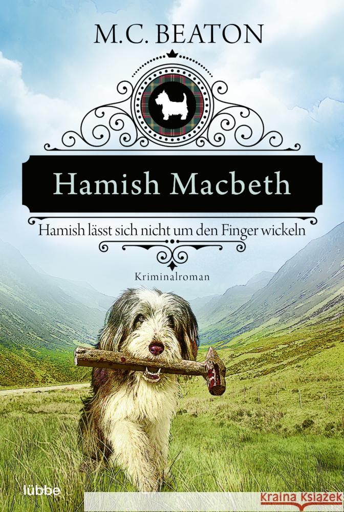 Hamish Macbeth lässt sich nicht um den Finger wickeln Beaton, M. C. 9783404184149 Bastei Lübbe