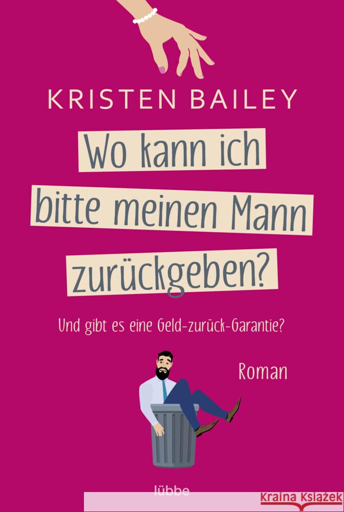 Wo kann ich bitte meinen Mann zurückgeben? Bailey, Kristen 9783404185788