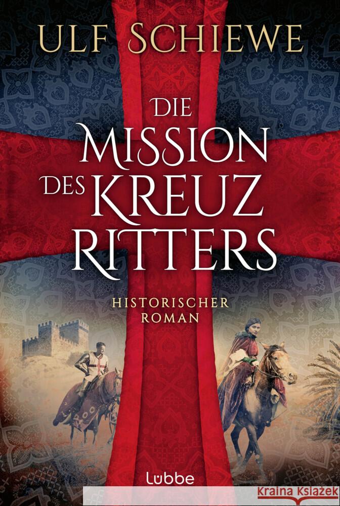 Die Mission des Kreuzritters Schiewe, Ulf 9783404193400 Bastei Lübbe