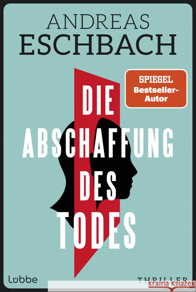 Die Abschaffung des Todes Eschbach, Andreas 9783404194988