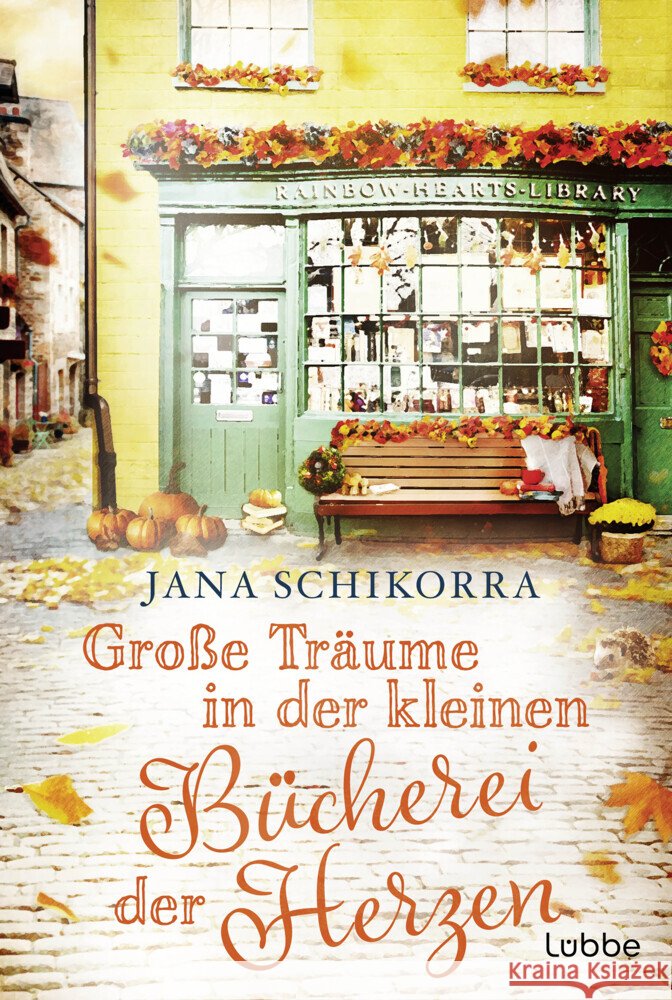 Große Träume in der kleinen Bücherei der Herzen Schikorra, Jana 9783404196258 Bastei Lübbe