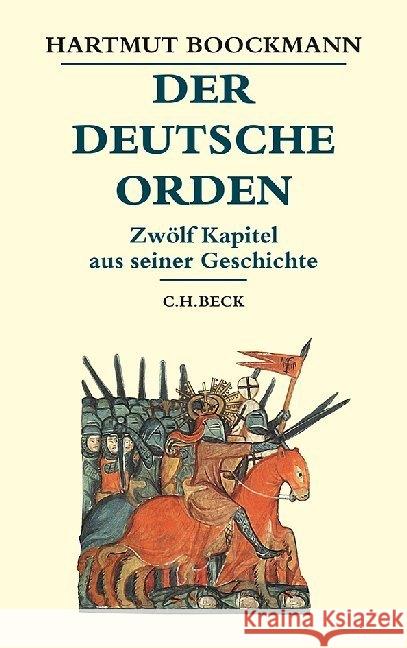 Der Deutsche Orden : Zwölf Kapitel aus seiner Geschichte Boockmann, Hartmut 9783406381744 Beck